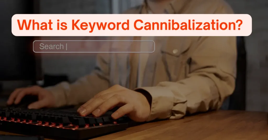 What Is Keyword Cannibalization